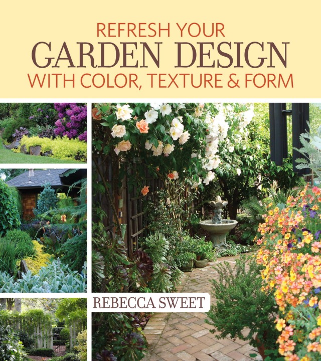The cover of Refresh Your Garden Design With Color, Texture & Form.